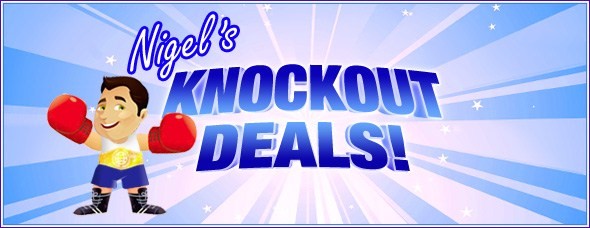 Nigel's Knockout Deals
