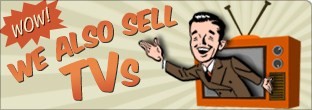 We also sell TVS!