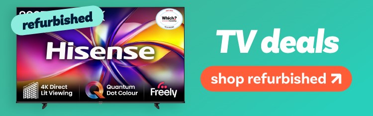 Shop refurbished TVs.
