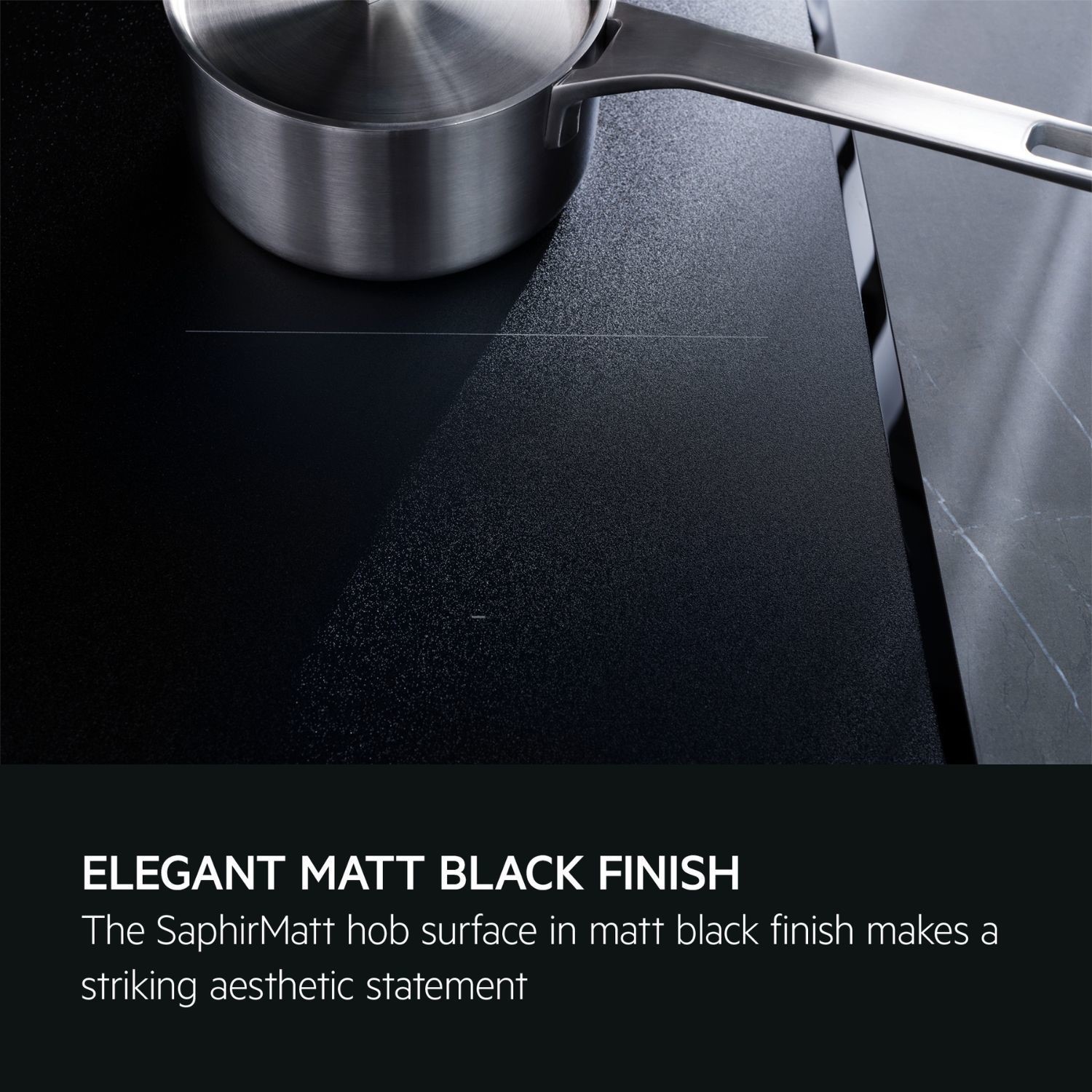 Elegant matt black finish.