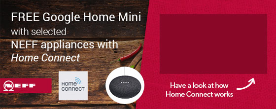 FREE Google Home Mini with selected NEFF appliances with Home Connect