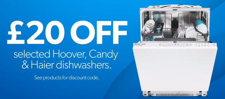 £20 off selected Hoover Candy Haier Dishwashers.
