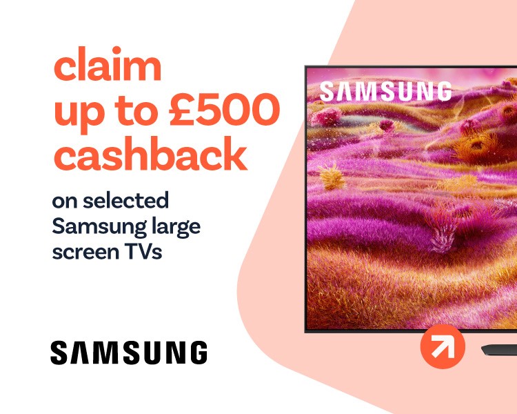 Claim £500 Cashback When You Go Bigger with Samsung