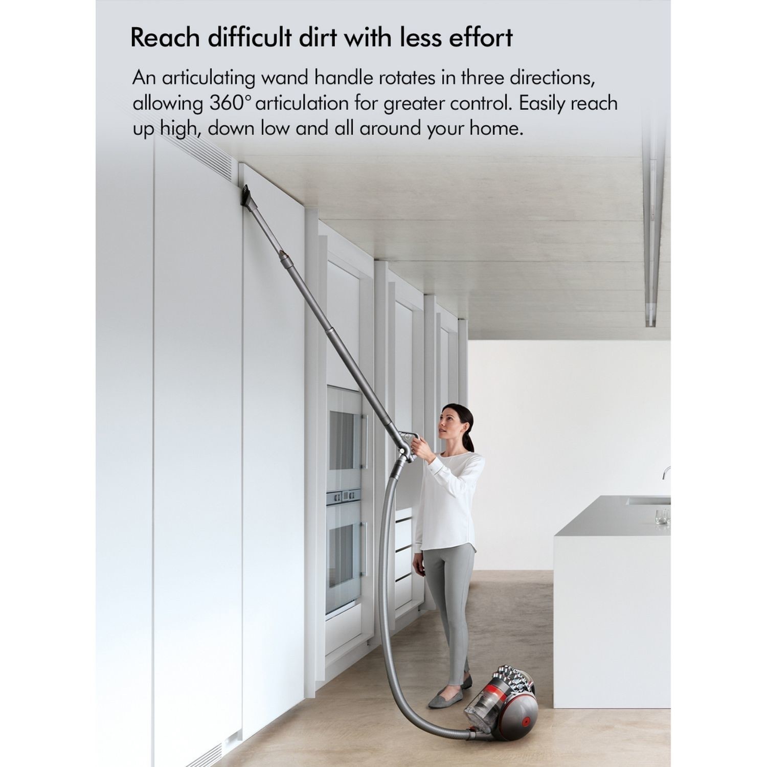 Reach difficult dirt with less effort