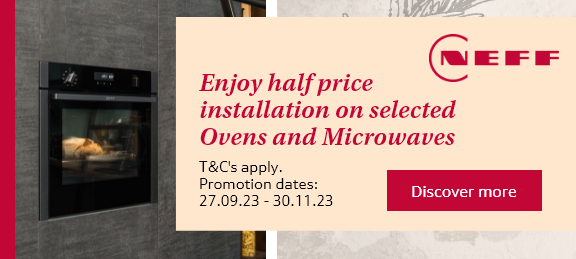 Half price installtion on selected neff appliances.