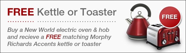 FREE Morphy Richards Kettle or Toaster when you buy a New World electric oven and hob
