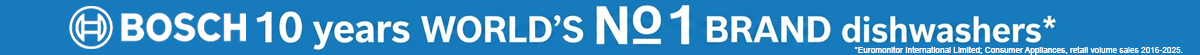 10 years, Bosch is the number 1 dishwasher brand worldwide.