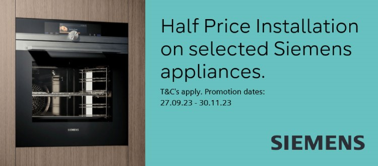 Half price installtion on selected siemens appliances.
